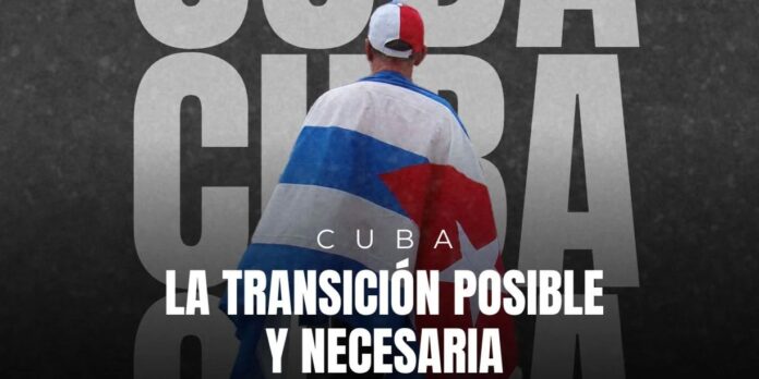 “La transición en Cuba no es un sueño, es una necesidad impostergable”